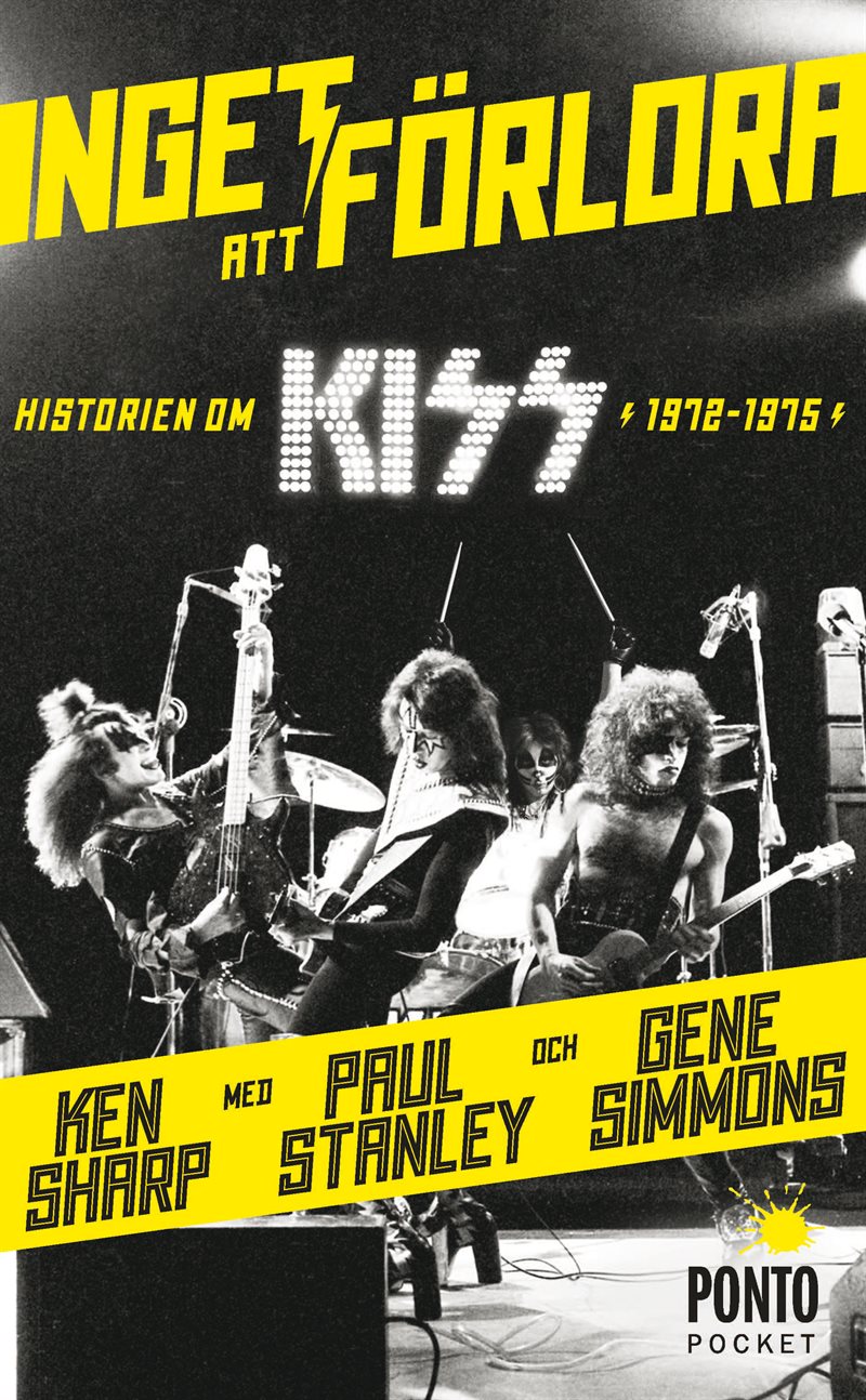 Inget att förlora : historien om Kiss 1972-1975 