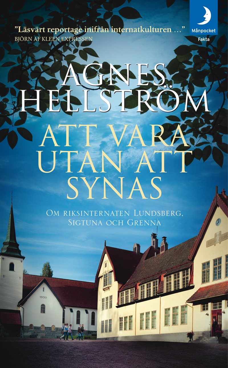 Att vara utan att synas : om riksinternaten Lundsberg, Sigtuna och Grenna 