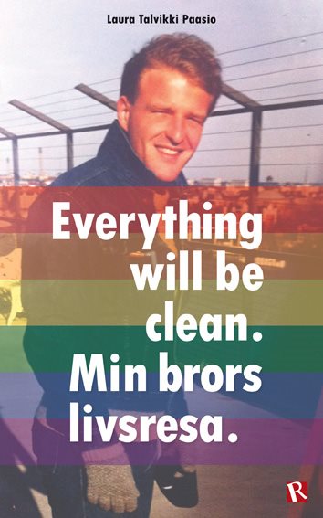 Everything will be clean : min brors livsresa.