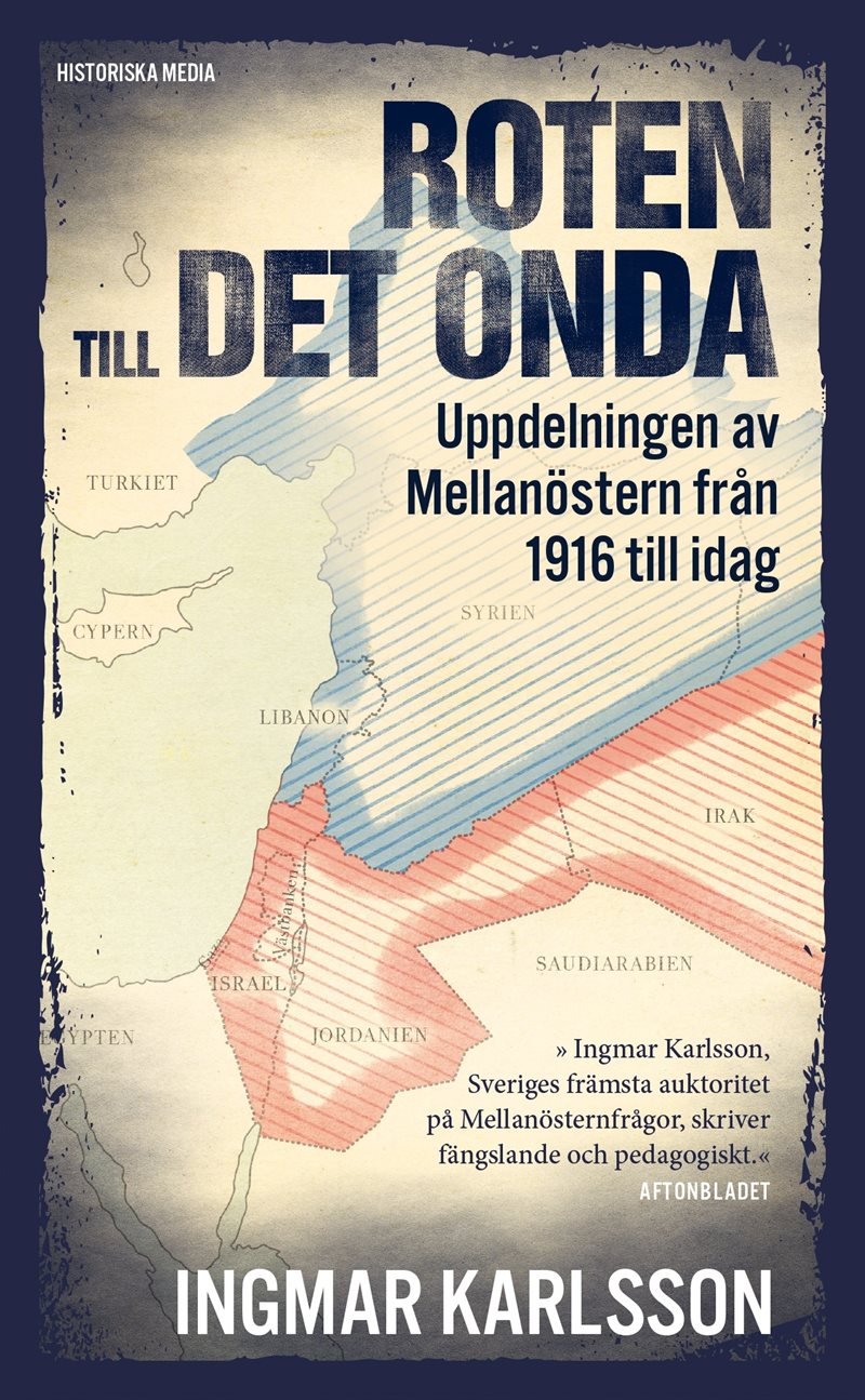 Roten till det onda : uppdelningen av Mellanöstern 1916-2016