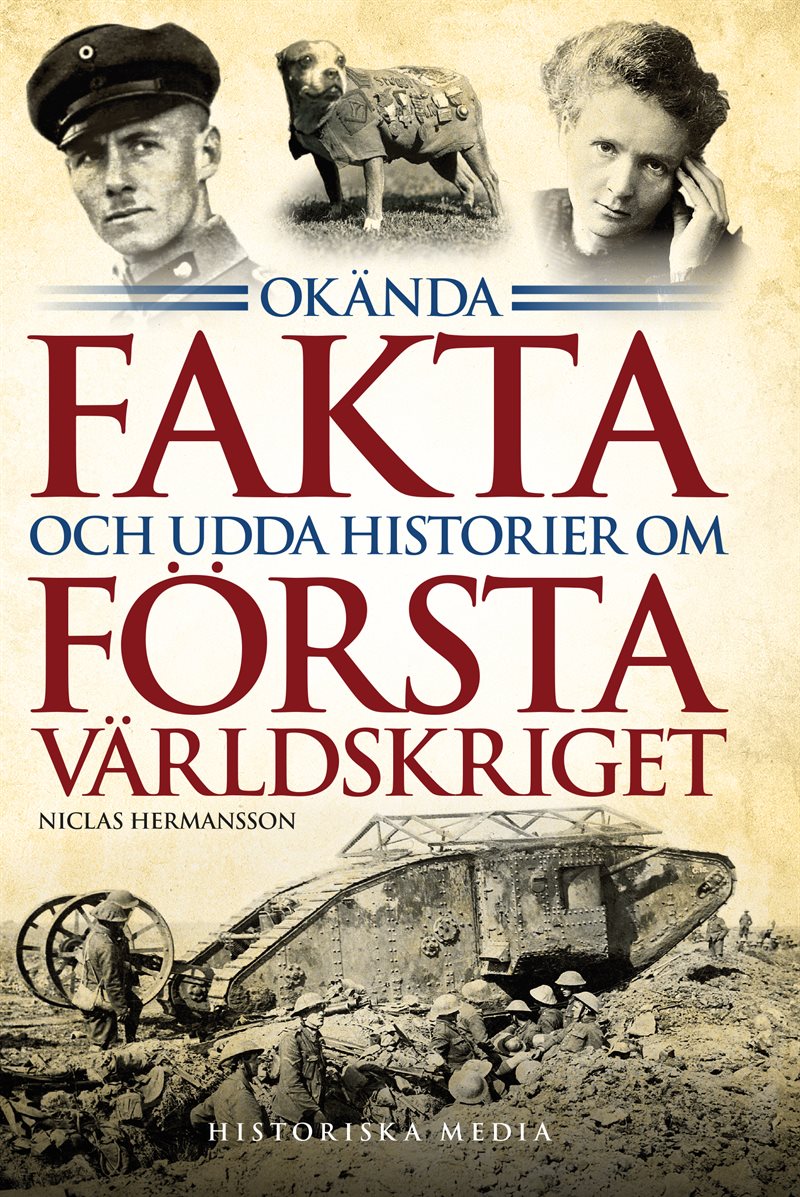 Okända fakta och udda historier om första världskriget