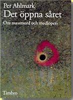 Det öppna såret - Om massmord och medlöperi