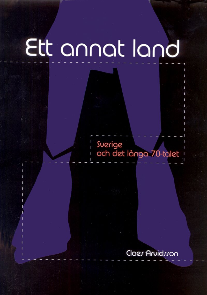 Ett annat land - Sverige och det långa 70-talet