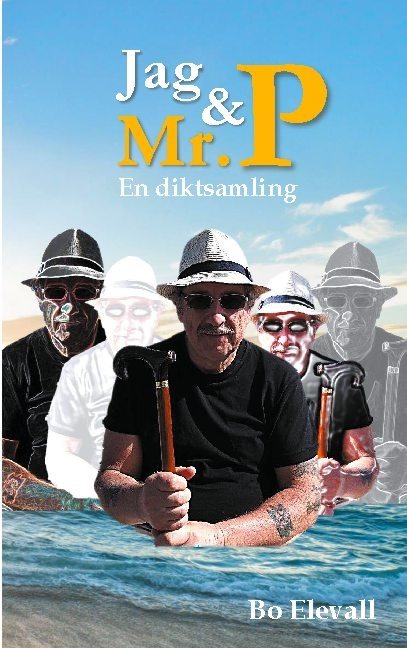 Jag och Mr. P : En diktsamling om att leva med Parkinsons sjukdom