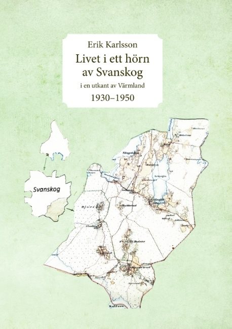 Livet i ett hörn av Svanskog : i en utkant av Värmland 1930-1950