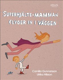 Superhjälte-mamman flyger in i väggen