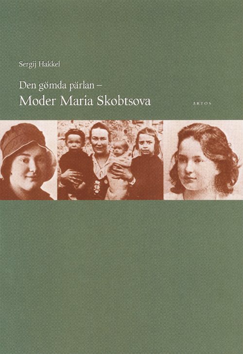 Den gömda pärlan : Moder Maria Skobtsova