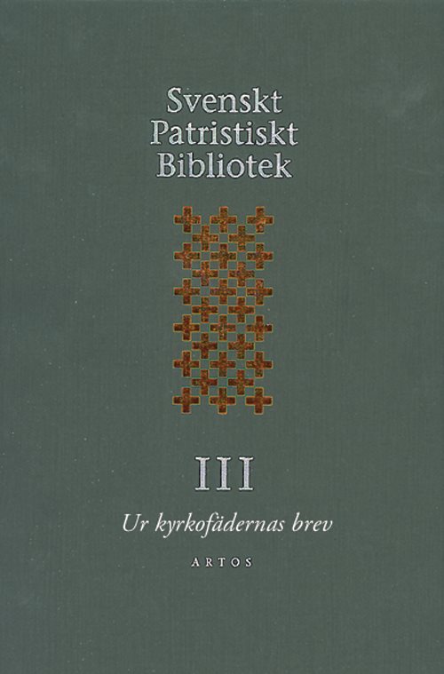 Svenskt Patristiskt Bibliotek. Band 3, Ur kyrkofädernas brev