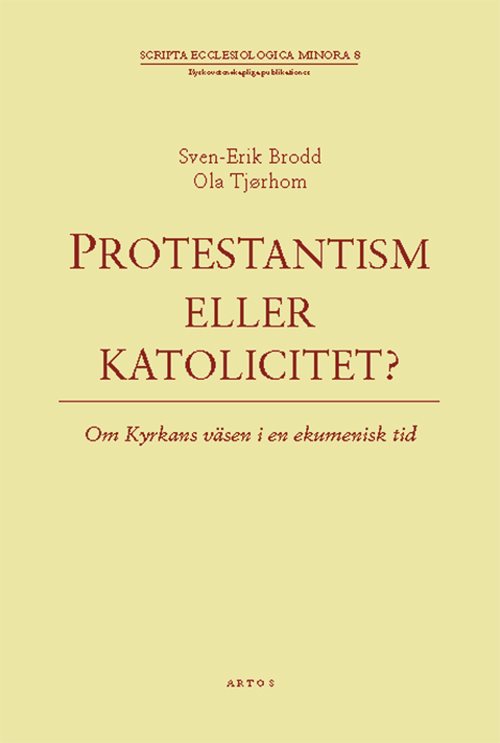 Protestantism eller katolicitet? : om kyrkans väsen i en ekumenisk tid