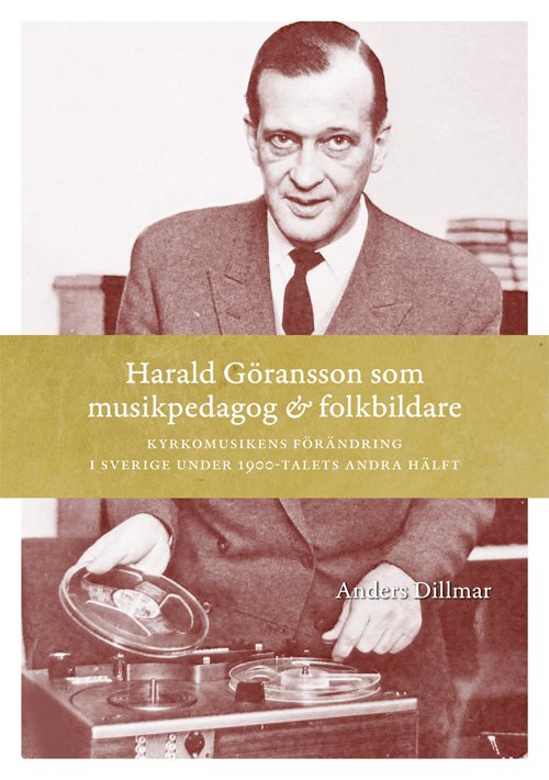 Harald Göransson som musikpedagog & folkbildare : Kyrkomusikens förändring