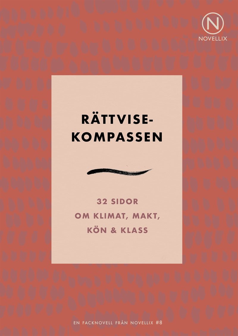 Rättvisekompassen : 32 sidor om klimat, makt, kön & klass