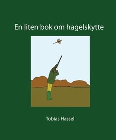 En liten bok om hagelskytte