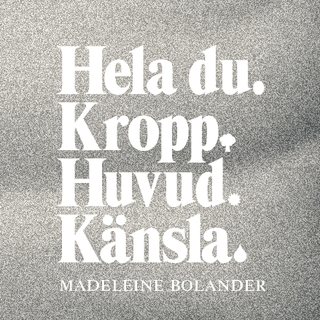 Hela du : kropp, huvud, känsla