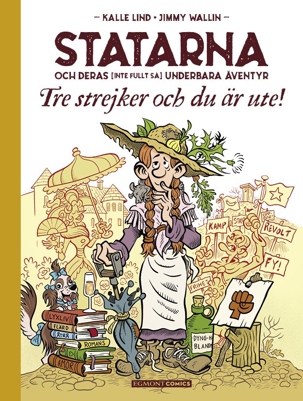 Statarna och deras (inte fullt så) underbara äventyr. Tre strejker och du är ute