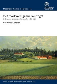 Det märkvärdiga mellantinget : jordbrukares sociala status i omvandling 1780-1900