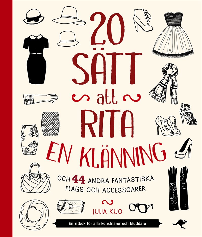 20 sätt att rita en klänning : och 44 andra fantastiska plagg och accessoar