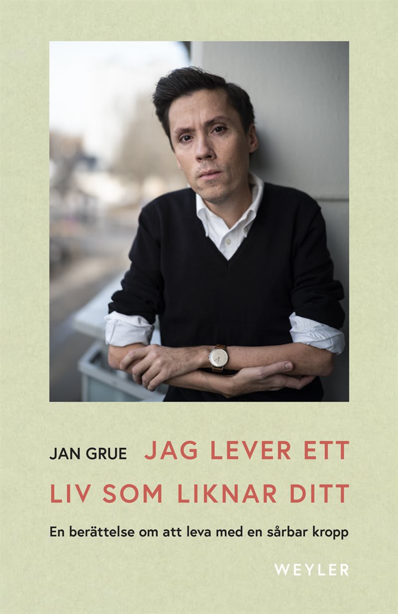 Jag lever ett liv som liknar ditt : en berättelse om att leva med en sårbar kropp