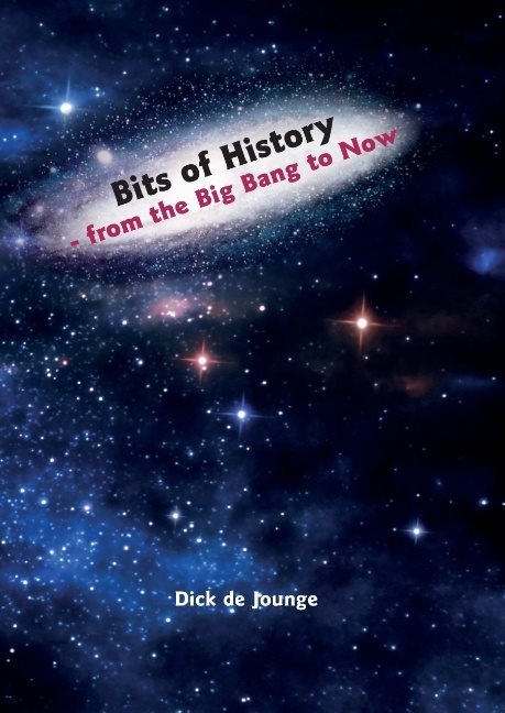 Bits of history : from the Big Bang to now