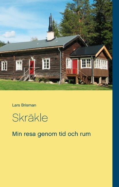 Skräkle : min resa genom tid och rum