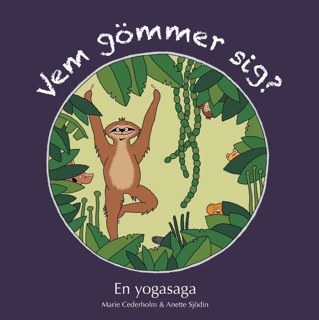 Vem gömmer sig? : En yogasaga.