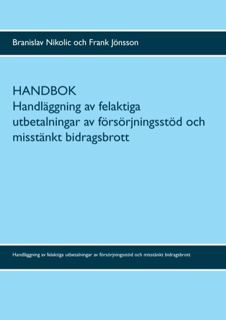 Handbok : handläggning av felaktiga utbetalningar av försörjningsstöd och misstänkt bidragsbrott