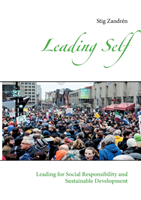 Leading Self : Leading for Social Responsibility and Sustainable Developmen