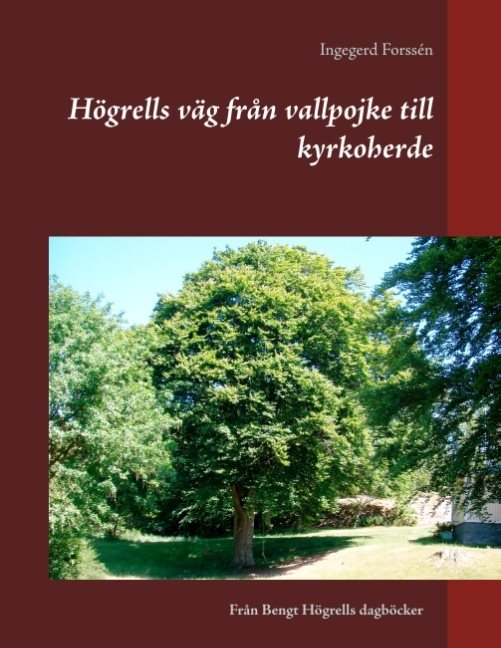 Högrells väg från vallpojke till kyrkoherde : Högrells väg från vallpojke t