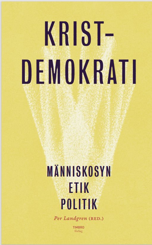 Kristdemokrati : människosyn, etik, politik