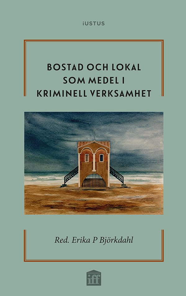 Bostad och lokal som medel i kriminell verksamhet