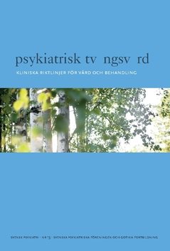 Psykiatrisk tvångsvård : Kliniska riktlinjer för vård och behandling