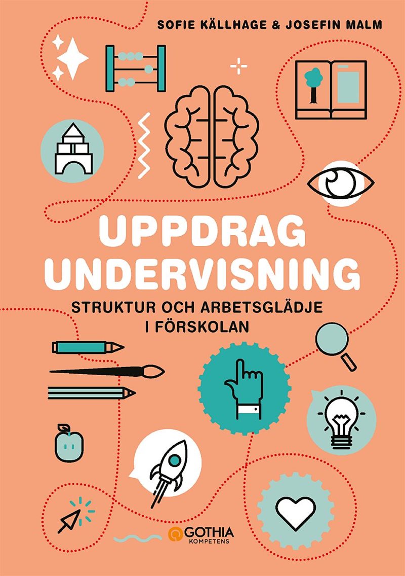 Uppdrag undervisning : struktur och arbetsglädje i förskolan