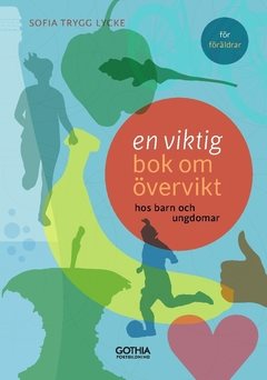 En viktig bok om övervikt : hos barn och ungdomar