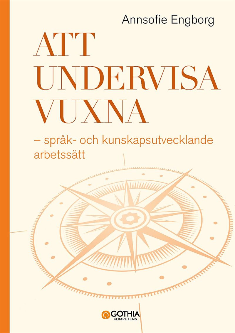 Att undervisa vuxna : språk- och kunskapsutvecklande arbetssätt