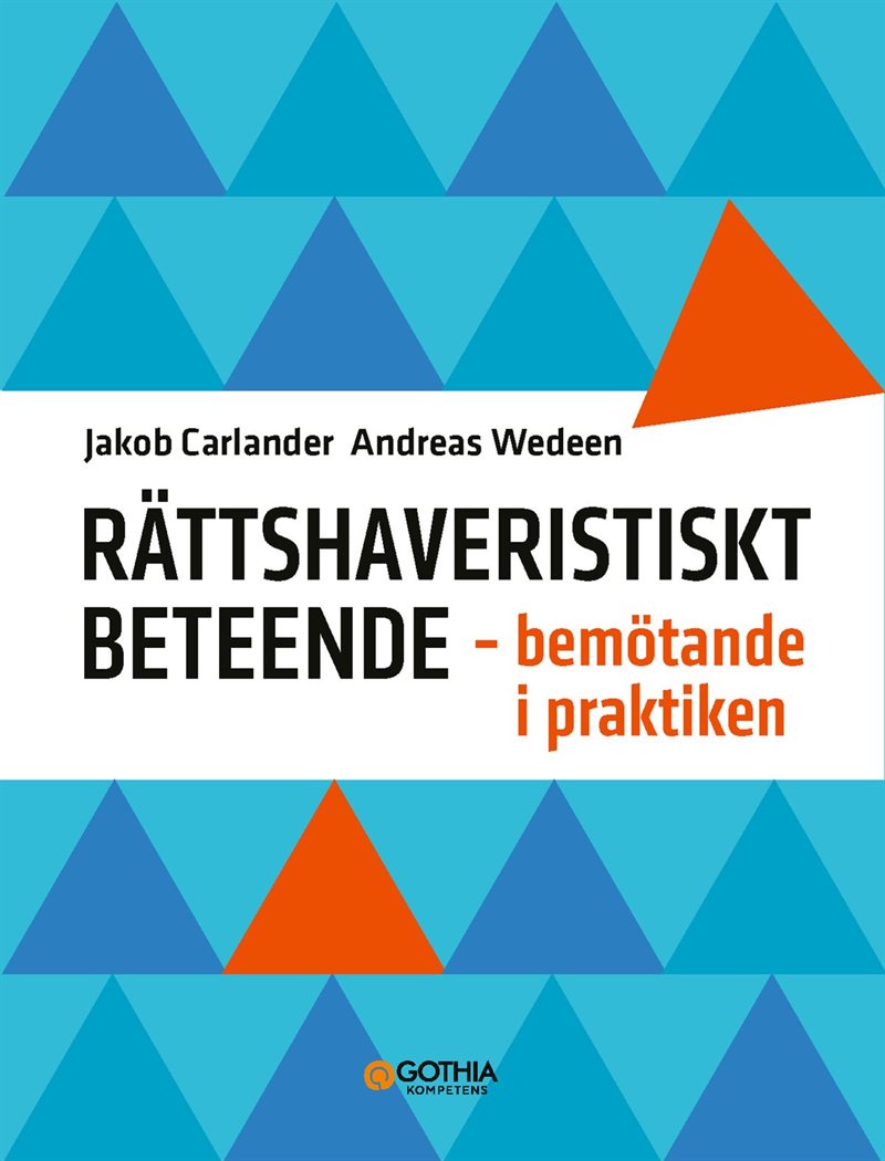 Rättshaveristiskt beteende : Bemötande i praktiken