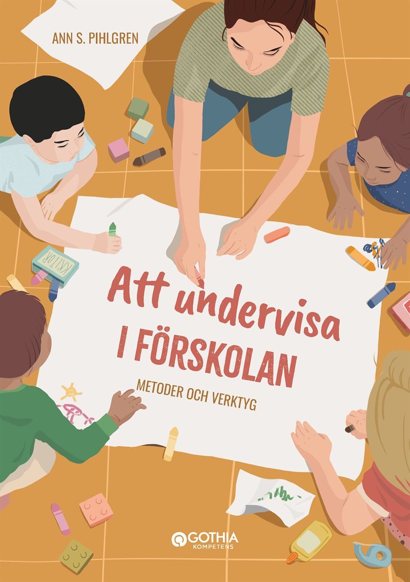 Att undervisa i förskolan : metoder och verktyg