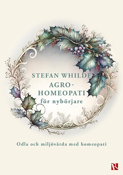 Agrohomeopati för nybörjare : Odla och miljövårda med homeopati