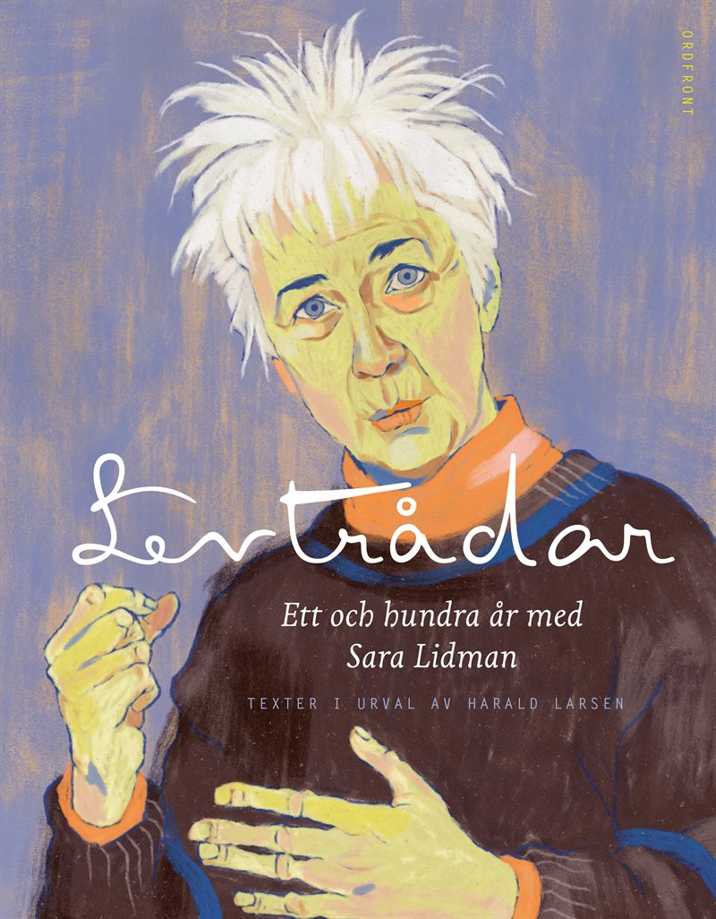 Levtrådar : ett och hundra år med Sara Lidman