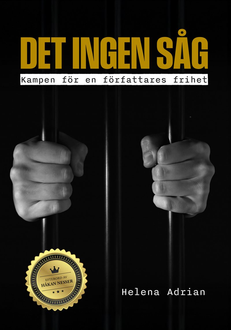 Det ingen såg : kampen för en författares frihet