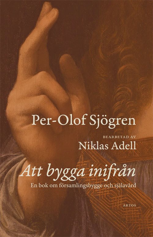 Att bygga inifrån : En bok om församlingsbygge och själavård