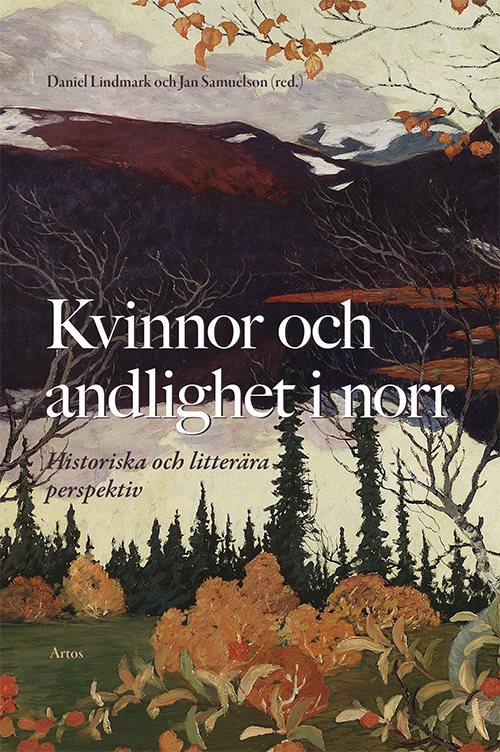 Kvinnor och andlighet i norr : historiska och litterära perspektiv