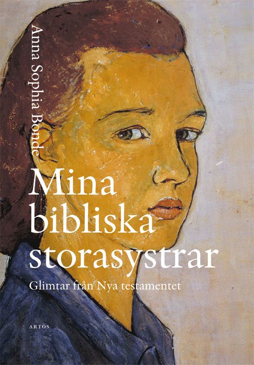 Mina bibliska storasystrar : glimtar från Nya testamentet