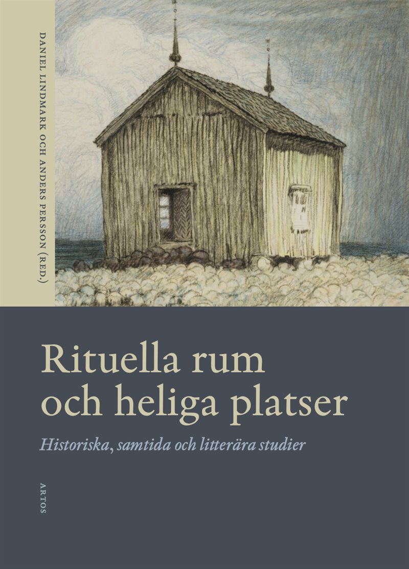 Rituella rum och heliga platser : historiska, samtida och litterära studier