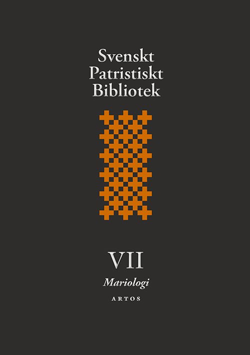 Svenskt Patristiskt bibliotek. Band 7, Mariologi