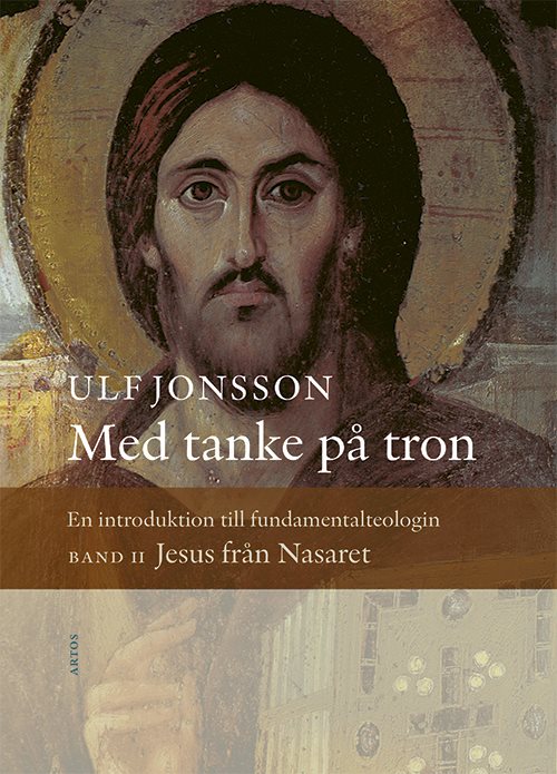 Med tanke på tron : en introduktion till fundamentalteologin. Band 2, Jesus från Nasaret