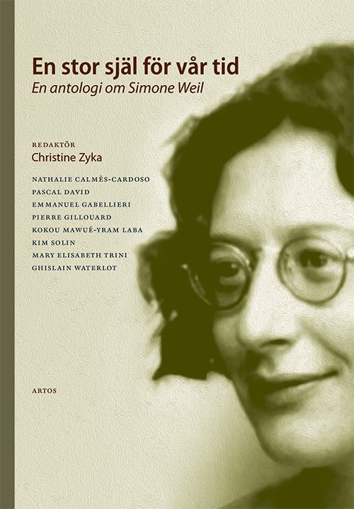 En stor själ för vår tid : en antologi om Simone Weil