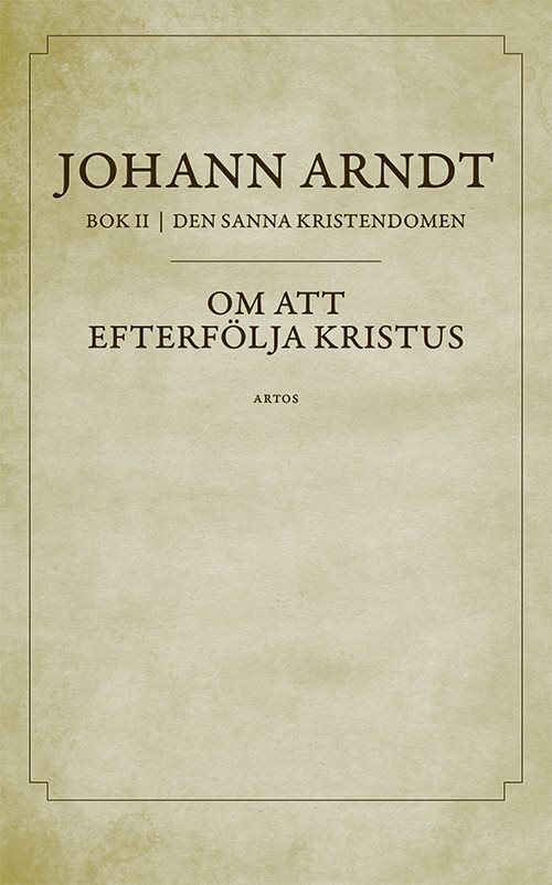 Om att efterfölja Kristus : bok 2 ur Den sanna kristendomen