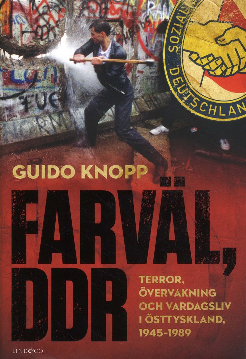 Farväl, DDR : terror, övervakning och vardagsliv i Östtyskland 1945-1989