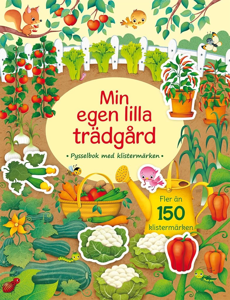 Min egen lilla trädgård : pysselbok med klistermärken