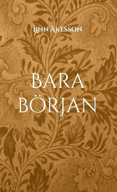 Bara början : del 1