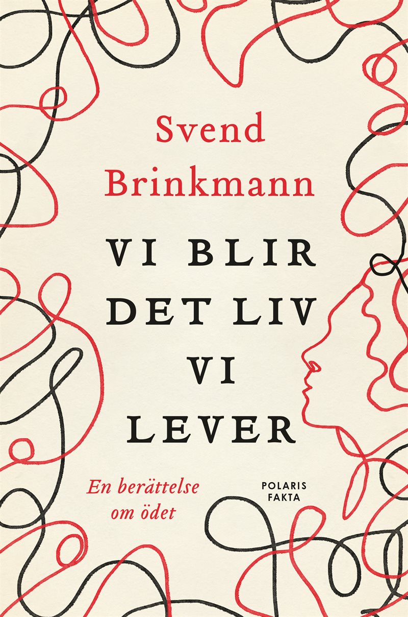 Vi blir det liv vi lever : en berättelse om ödet